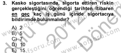 Hayat Dışı Sigortalar Dersi 2012 - 2013 Yılı (Final) Dönem Sonu Sınav Soruları 3. Soru