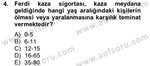 Hayat Dışı Sigortalar Dersi 2012 - 2013 Yılı (Final) Dönem Sonu Sınav Soruları 4. Soru