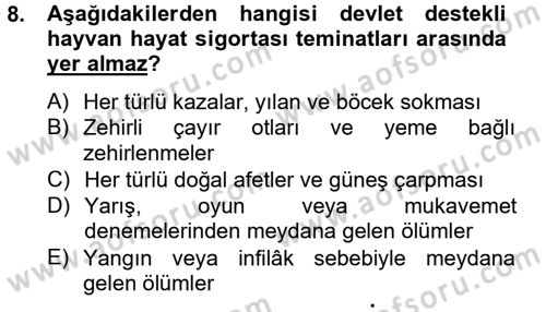 Hayat Dışı Sigortalar Dersi 2012 - 2013 Yılı (Final) Dönem Sonu Sınav Soruları 8. Soru