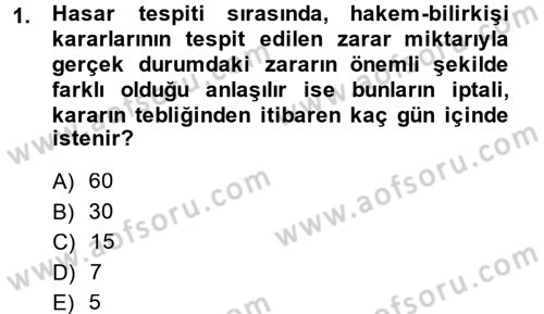 Hayat Dışı Sigortalar Dersi 2013 - 2014 Yılı (Vize) Ara Sınav Soruları 1. Soru