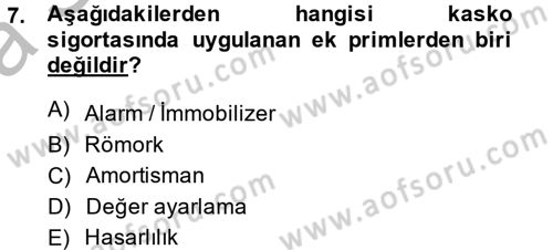 Hayat Dışı Sigortalar Dersi 2013 - 2014 Yılı (Vize) Ara Sınav Soruları 7. Soru