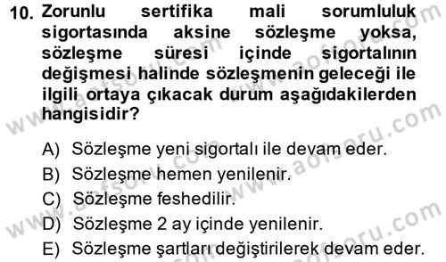 Hayat Dışı Sigortalar Dersi 2013 - 2014 Yılı (Final) Dönem Sonu Sınav Soruları 10. Soru