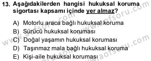 Hayat Dışı Sigortalar Dersi 2013 - 2014 Yılı (Final) Dönem Sonu Sınav Soruları 13. Soru