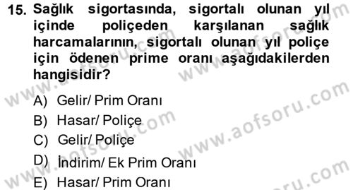 Hayat Dışı Sigortalar Dersi 2013 - 2014 Yılı (Final) Dönem Sonu Sınav Soruları 15. Soru