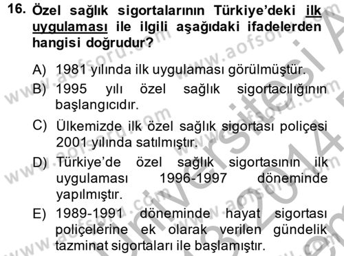 Hayat Dışı Sigortalar Dersi 2013 - 2014 Yılı (Final) Dönem Sonu Sınav Soruları 16. Soru