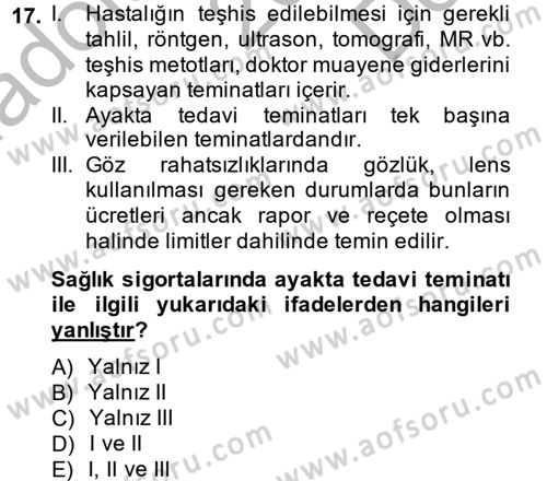 Hayat Dışı Sigortalar Dersi 2013 - 2014 Yılı (Final) Dönem Sonu Sınav Soruları 17. Soru