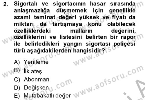 Hayat Dışı Sigortalar Dersi 2013 - 2014 Yılı (Final) Dönem Sonu Sınav Soruları 2. Soru