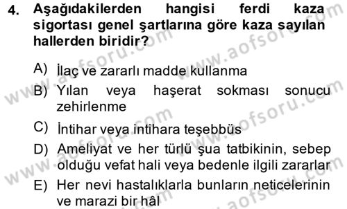 Hayat Dışı Sigortalar Dersi 2013 - 2014 Yılı (Final) Dönem Sonu Sınav Soruları 4. Soru