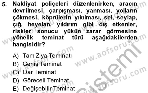 Hayat Dışı Sigortalar Dersi 2013 - 2014 Yılı (Final) Dönem Sonu Sınav Soruları 5. Soru