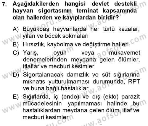 Hayat Dışı Sigortalar Dersi 2013 - 2014 Yılı (Final) Dönem Sonu Sınav Soruları 7. Soru