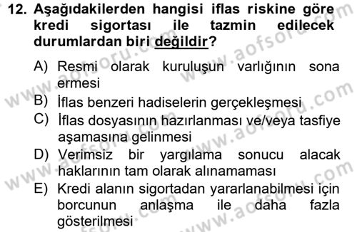 Hayat Dışı Sigortalar Dersi 2013 - 2014 Yılı Tek Ders Sınav Soruları 12. Soru