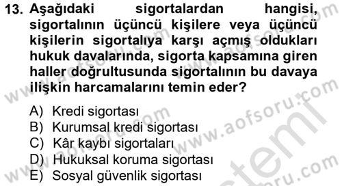 Hayat Dışı Sigortalar Dersi 2013 - 2014 Yılı Tek Ders Sınav Soruları 13. Soru