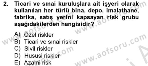 Hayat Dışı Sigortalar Dersi 2013 - 2014 Yılı Tek Ders Sınav Soruları 2. Soru