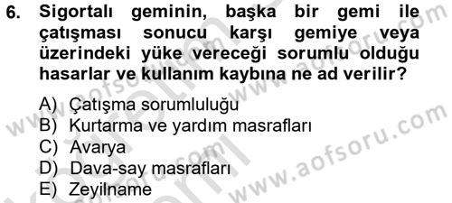 Hayat Dışı Sigortalar Dersi 2013 - 2014 Yılı Tek Ders Sınav Soruları 6. Soru