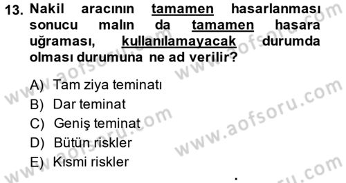Hayat Dışı Sigortalar Dersi 2014 - 2015 Yılı (Vize) Ara Sınav Soruları 13. Soru