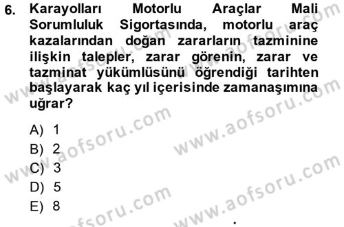 Hayat Dışı Sigortalar Dersi 2014 - 2015 Yılı (Vize) Ara Sınav Soruları 6. Soru