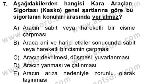 Hayat Dışı Sigortalar Dersi 2014 - 2015 Yılı (Vize) Ara Sınav Soruları 7. Soru