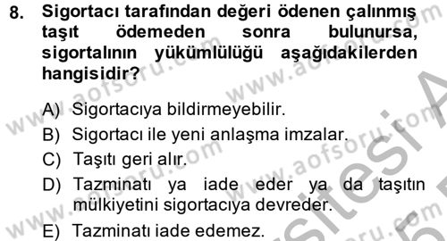Hayat Dışı Sigortalar Dersi 2014 - 2015 Yılı (Vize) Ara Sınav Soruları 8. Soru