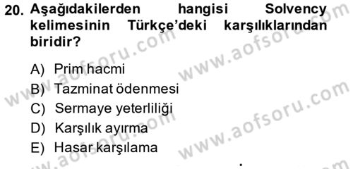 Hayat Dışı Sigortalar Dersi 2014 - 2015 Yılı (Final) Dönem Sonu Sınav Soruları 20. Soru