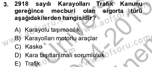 Hayat Dışı Sigortalar Dersi 2014 - 2015 Yılı (Final) Dönem Sonu Sınav Soruları 3. Soru
