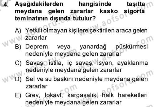 Hayat Dışı Sigortalar Dersi 2014 - 2015 Yılı (Final) Dönem Sonu Sınav Soruları 4. Soru