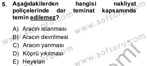 Hayat Dışı Sigortalar Dersi 2014 - 2015 Yılı (Final) Dönem Sonu Sınav Soruları 5. Soru