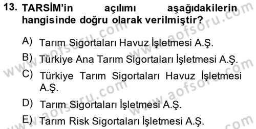 Hayat Dışı Sigortalar Dersi 2014 - 2015 Yılı Tek Ders Sınav Soruları 13. Soru