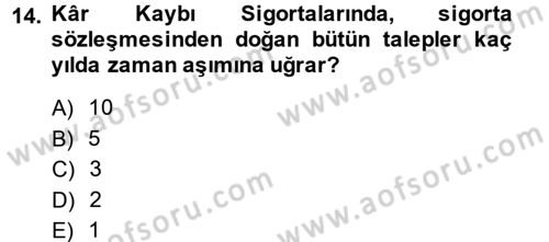 Hayat Dışı Sigortalar Dersi 2014 - 2015 Yılı Tek Ders Sınav Soruları 14. Soru