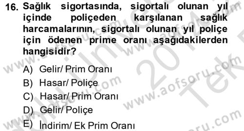 Hayat Dışı Sigortalar Dersi 2014 - 2015 Yılı Tek Ders Sınav Soruları 16. Soru
