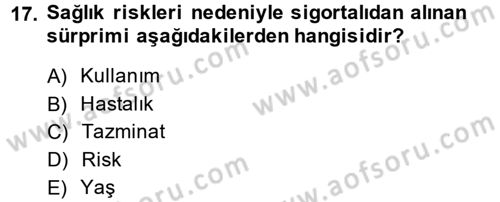 Hayat Dışı Sigortalar Dersi 2014 - 2015 Yılı Tek Ders Sınav Soruları 17. Soru