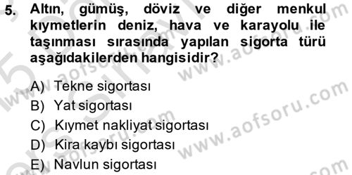 Hayat Dışı Sigortalar Dersi 2014 - 2015 Yılı Tek Ders Sınav Soruları 5. Soru