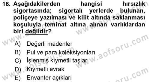 Hayat Dışı Sigortalar Dersi 2015 - 2016 Yılı (Vize) Ara Sınav Soruları 16. Soru