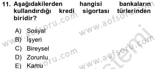 Hayat Dışı Sigortalar Dersi 2015 - 2016 Yılı (Final) Dönem Sonu Sınav Soruları 11. Soru