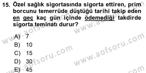 Hayat Dışı Sigortalar Dersi 2015 - 2016 Yılı (Final) Dönem Sonu Sınav Soruları 15. Soru