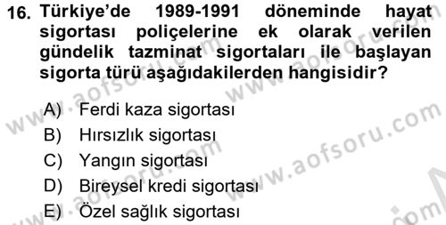 Hayat Dışı Sigortalar Dersi 2015 - 2016 Yılı (Final) Dönem Sonu Sınav Soruları 16. Soru