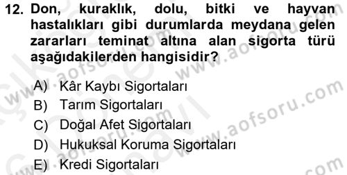 Hayat Dışı Sigortalar Dersi 2015 - 2016 Yılı Tek Ders Sınav Soruları 12. Soru