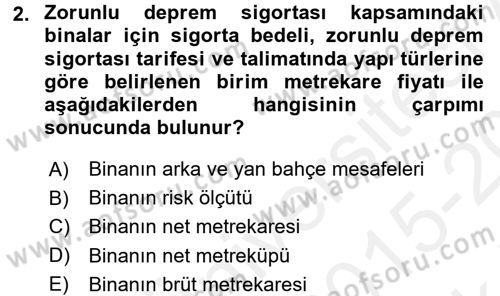 Hayat Dışı Sigortalar Dersi 2015 - 2016 Yılı Tek Ders Sınav Soruları 2. Soru