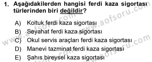Hayat Dışı Sigortalar Dersi 2016 - 2017 Yılı (Vize) Ara Sınav Soruları 1. Soru