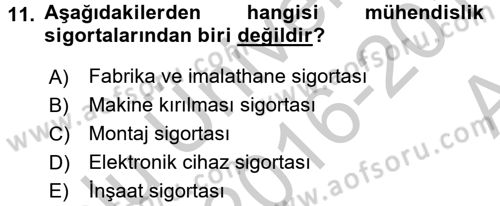 Hayat Dışı Sigortalar Dersi 2016 - 2017 Yılı (Vize) Ara Sınav Soruları 11. Soru