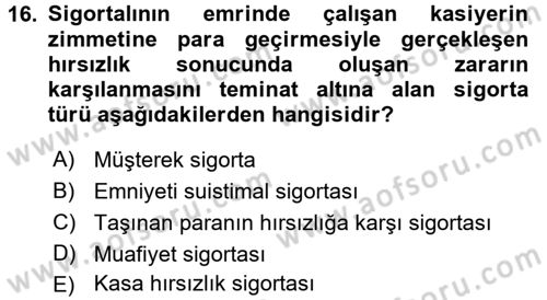 Hayat Dışı Sigortalar Dersi 2016 - 2017 Yılı (Vize) Ara Sınav Soruları 16. Soru