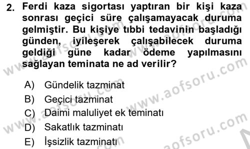 Hayat Dışı Sigortalar Dersi 2016 - 2017 Yılı (Vize) Ara Sınav Soruları 2. Soru