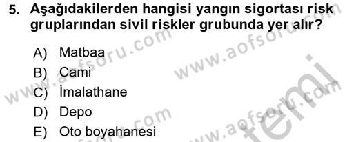 Hayat Dışı Sigortalar Dersi 2016 - 2017 Yılı (Vize) Ara Sınav Soruları 5. Soru