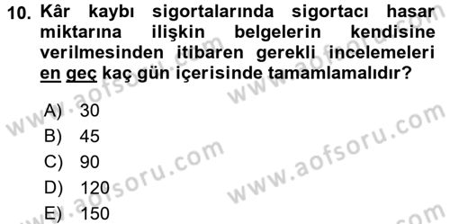 Hayat Dışı Sigortalar Dersi 2016 - 2017 Yılı (Final) Dönem Sonu Sınav Soruları 10. Soru