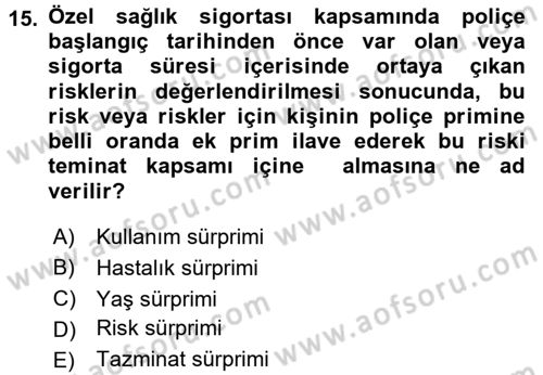 Hayat Dışı Sigortalar Dersi 2016 - 2017 Yılı (Final) Dönem Sonu Sınav Soruları 15. Soru