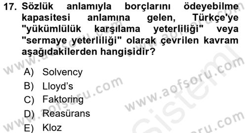 Hayat Dışı Sigortalar Dersi 2017 - 2018 Yılı 3 Ders Sınav Soruları 17. Soru