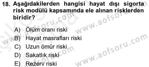 Hayat Dışı Sigortalar Dersi 2017 - 2018 Yılı 3 Ders Sınav Soruları 18. Soru