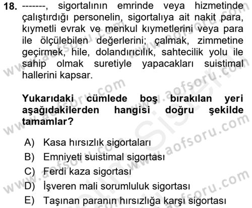 Hayat Dışı Sigortalar Dersi 2017 - 2018 Yılı (Vize) Ara Sınav Soruları 18. Soru
