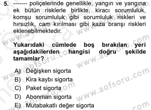 Hayat Dışı Sigortalar Dersi 2017 - 2018 Yılı (Vize) Ara Sınav Soruları 5. Soru