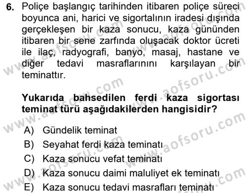 Hayat Dışı Sigortalar Dersi 2017 - 2018 Yılı (Vize) Ara Sınav Soruları 6. Soru
