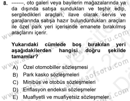 Hayat Dışı Sigortalar Dersi 2017 - 2018 Yılı (Vize) Ara Sınav Soruları 8. Soru